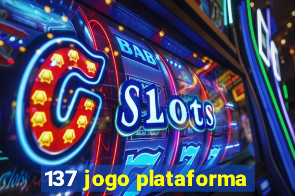 137 jogo plataforma